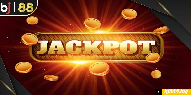 Jackpot có số tiền thưởng siêu khổng lồ