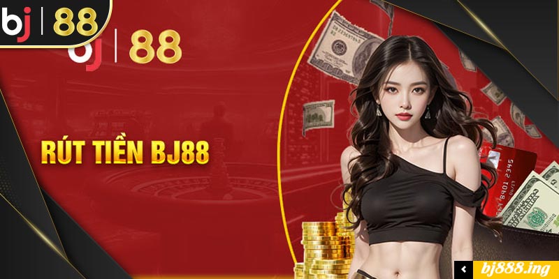 rút tiền bj88